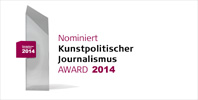 Nominiert Kunstpolitischer Journalismus Award 2014